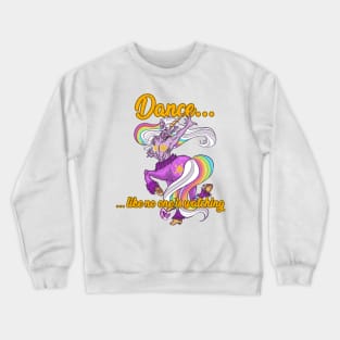 Dance Like No One is Watching Crewneck Sweatshirt